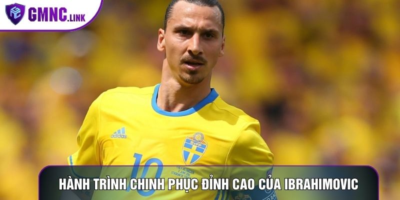 Hành trình chinh phục đỉnh cao của cầu thủ Ibrahimovic